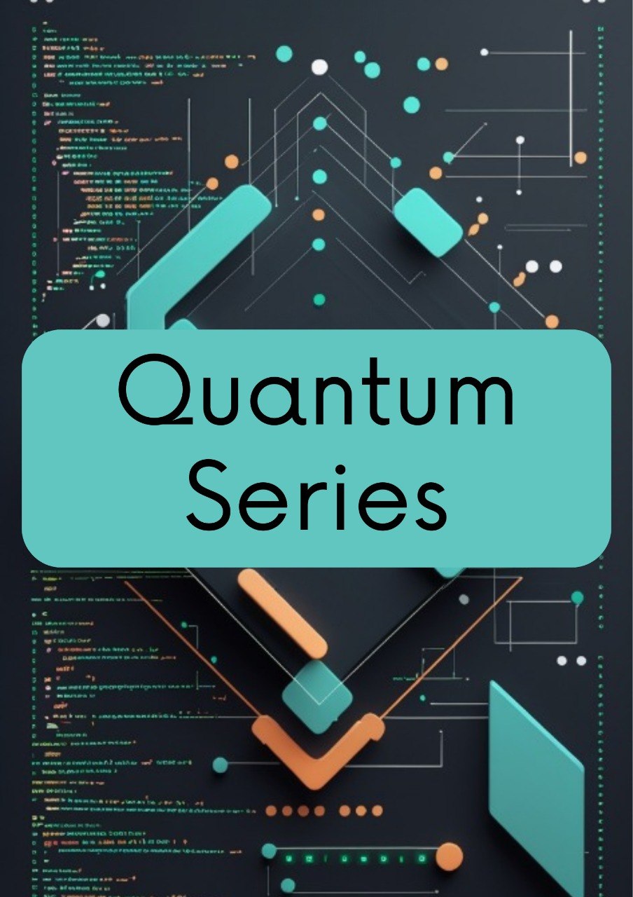 A digital graphic with the words 'Quantum Series' in black text inside a large teal banner across the center, set against a dark abstract background with geometric shapes, glowing dots, and lines resembling code or circuitry.